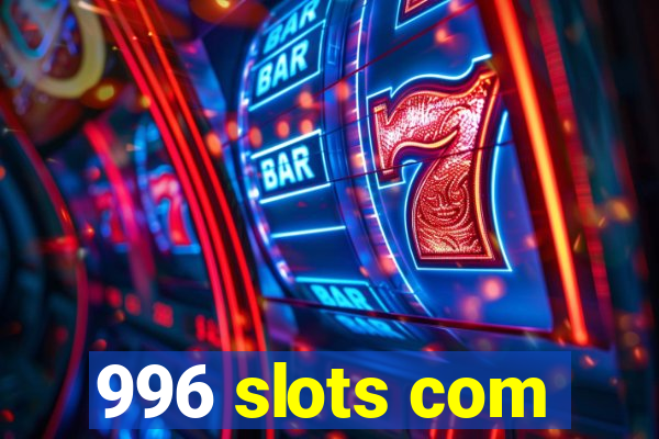 996 slots com